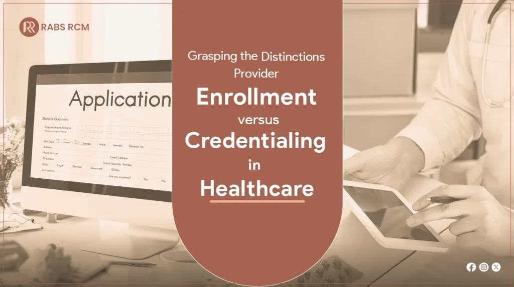 difference between provider enrollment and credentialing